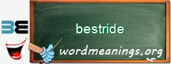 WordMeaning blackboard for bestride